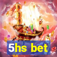 5hs bet